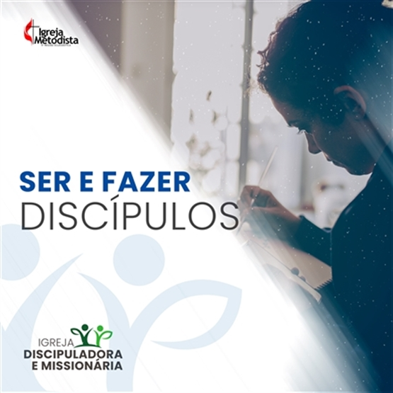 SER E FAZER DISCÍPULOS